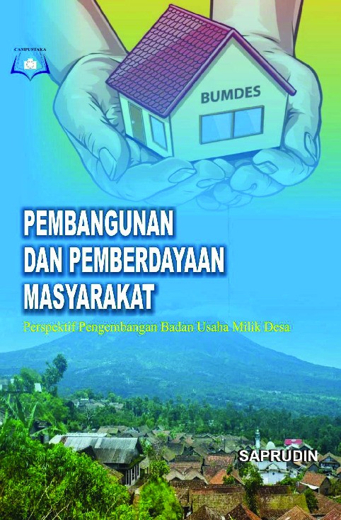 Pembangunan dan Pemberdayaan Masyarakat: Perspektif Pengembangan Badan Usaha Milik Desa